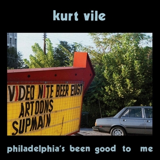 Kurt Vile – Philadelphia’s Been Good To Me